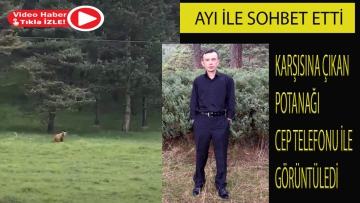 Ayı ile sohbet etti