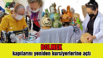 BOLMEK KAPILARINI YENİDEN KURSİYERLERİNE AÇTI