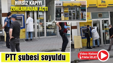 Gölyüzü PTT şubesinde soygun  