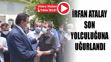 İrfan Atalay son yolculuğuna uğurlandı 