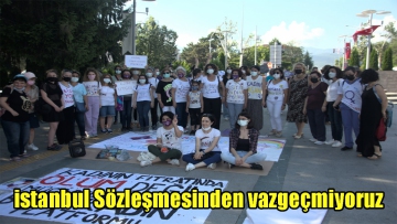 İstanbul Sözleşmesinden vazgeçmiyoruz  