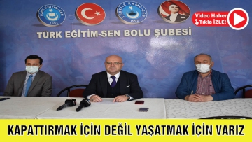 Kapattırmak için değil yaşatmak için varız 