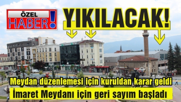 3 kritik bina meydan projesi için yıkılacak