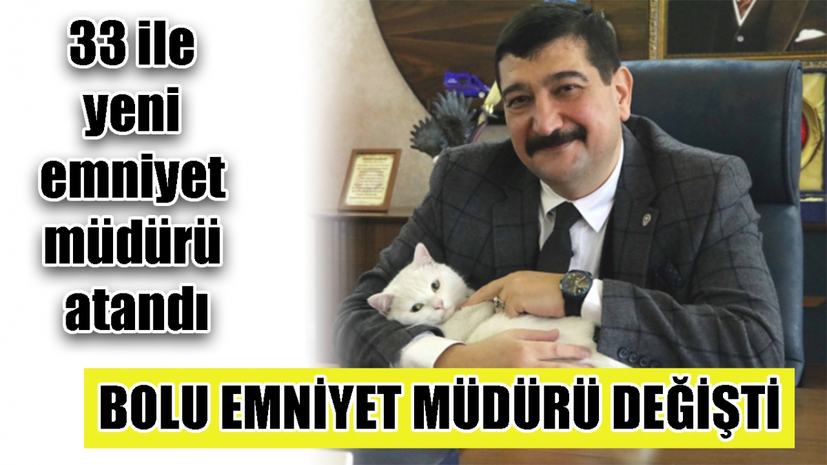 Bolu Emniyet Müdürü değişti