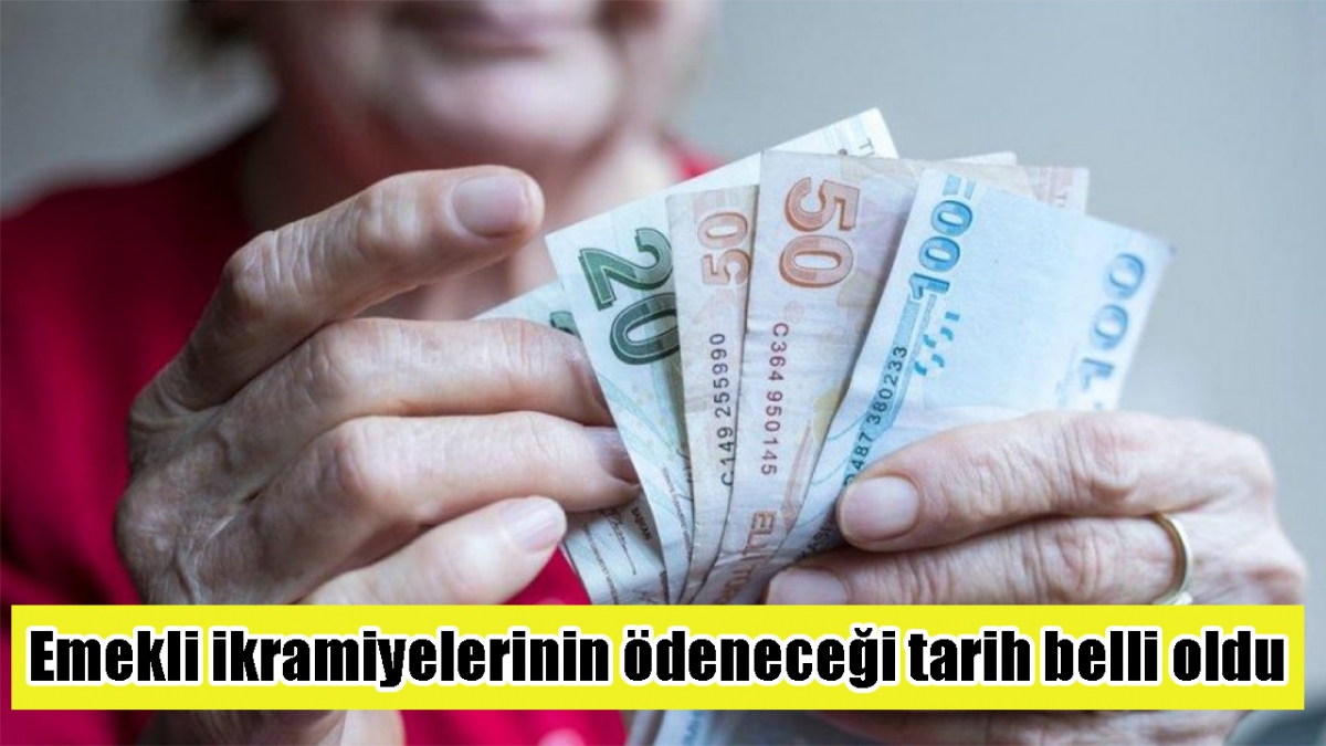 Emekli ikramiyelerinin ödeneceği tarih belli oldu