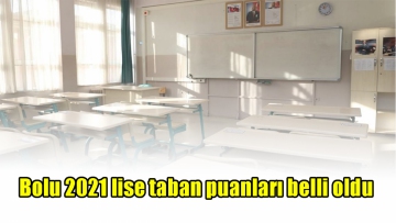 Bolu 2021 lise taban puanları belli oldu 