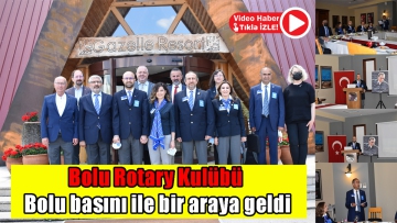 Bolu Rotary Kulübü Bolu basını ile bir araya geldi