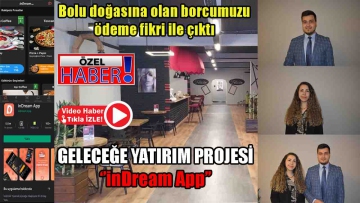 Geleceğe yatırım projesi ‘'İnDream App'' 