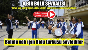 O bir Bolu sevdalısı  
