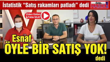 Öyle bir satış rakamı yok 
