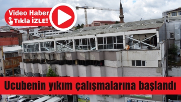 Ucubenin yıkım çalışmalarına başlandı