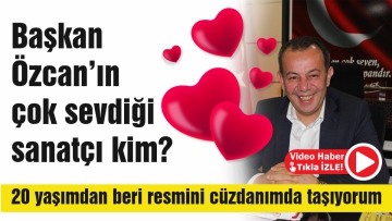 20 yaşımdan beri resmini cüzdanımda taşıyorum