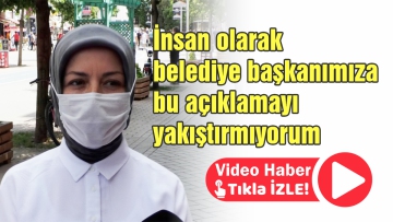 İnsan olarak belediye başkanımıza bu açıklamayı yakıştırmıyorum