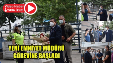 Yeni emniyet müdürü görevine başladı 