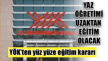 YÖK'ten yüz yüze eğitim kararı 