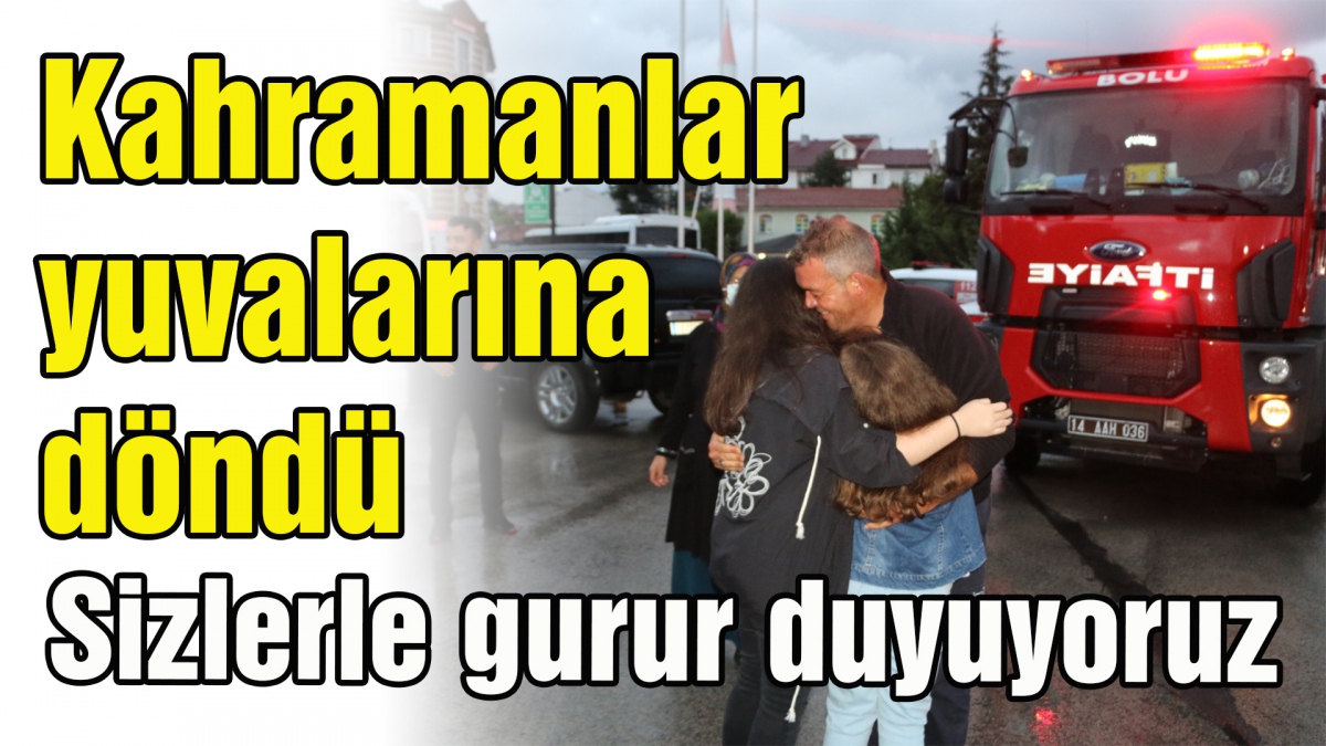 Kahramanlar yuvalarına döndü