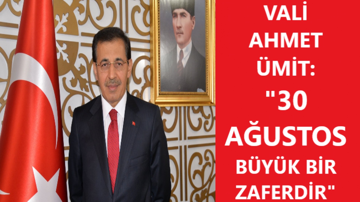 Vali Ümit'ten 30 Ağustos mesajı