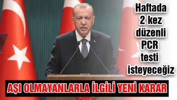 Aşı olmayanlarla ilgili yeni karar  