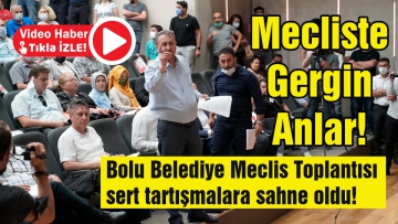 Bolu Belediye Meclis Toplantısı sert tartışmalara sahne oldu