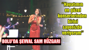 Bolu'da Şevval Sam rüzgârı 