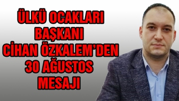 Özkalem'den 30 Ağustos mesajı 