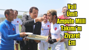 Vali Ümit Ampute Milli Takımı'nı ziyaret etti.