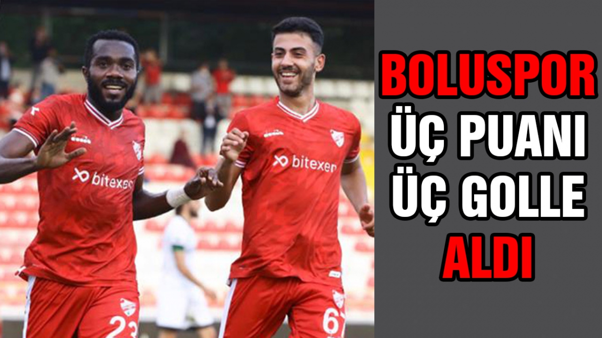 Boluspor üç puanı üç golle aldı
