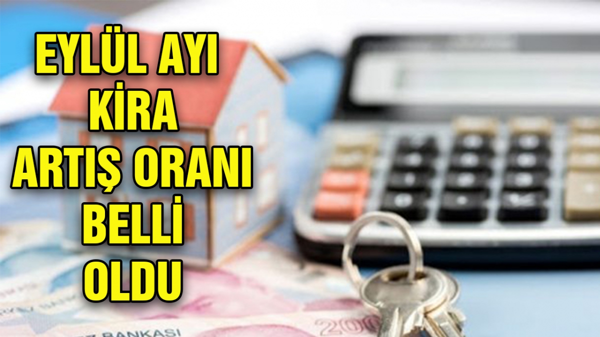 Eylül ayı kira artış oranı belli oldu