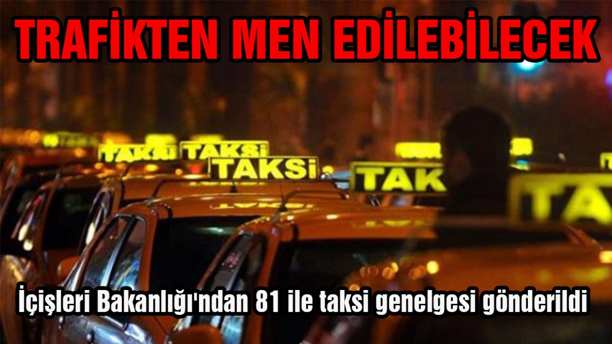 İçişleri Bakanlığı'ndan 81 ile taksi genelgesi gönderildi