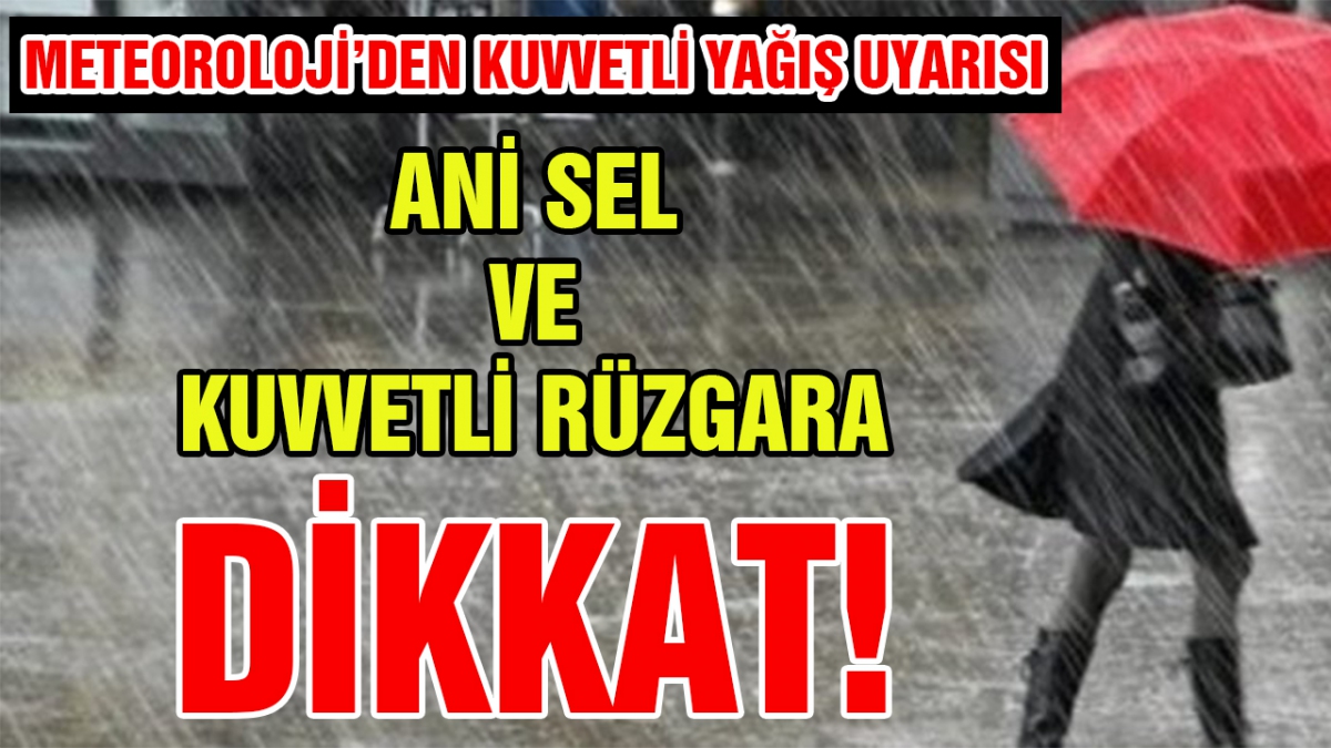 Meteoroloji'den kuvvetli yağış uyarısı