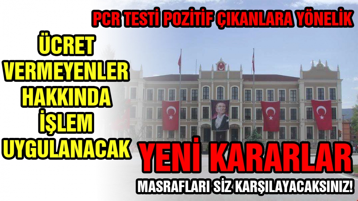 PCR testi pozitif çıkanlara yönelik yeni kararlar alındı