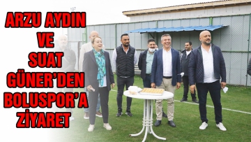 Arzu Aydın ve Suat Güner'den Boluspor'a ziyaret