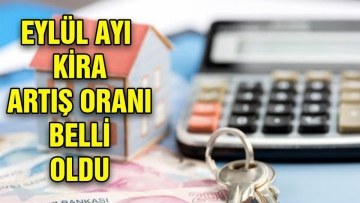 Eylül ayı kira artış oranı belli oldu