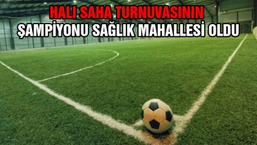 Turnuvanın şampiyonu Sağlık Mahallesi oldu 