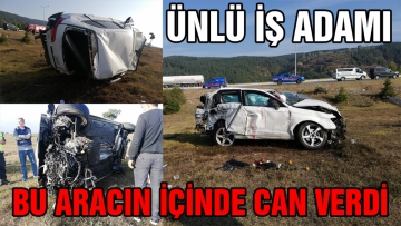 Ünlü iş adamının can verdiği araç bu şekilde görüntülendi