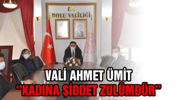Vali Ümit, "Kadına Şiddet Zulümdür"