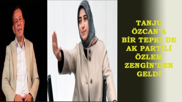 Tanju Özcan'a bir tepki de Özlem Zengin'den geldi
