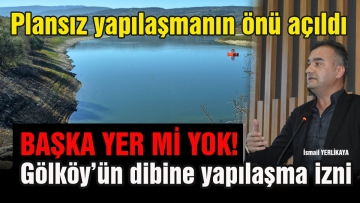 Plansız yapılaşmanın önü açıldı