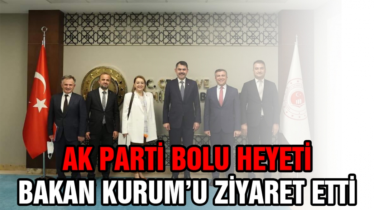 AK Parti Bolu Heyeti Bakan Kurum'u ziyaret etti