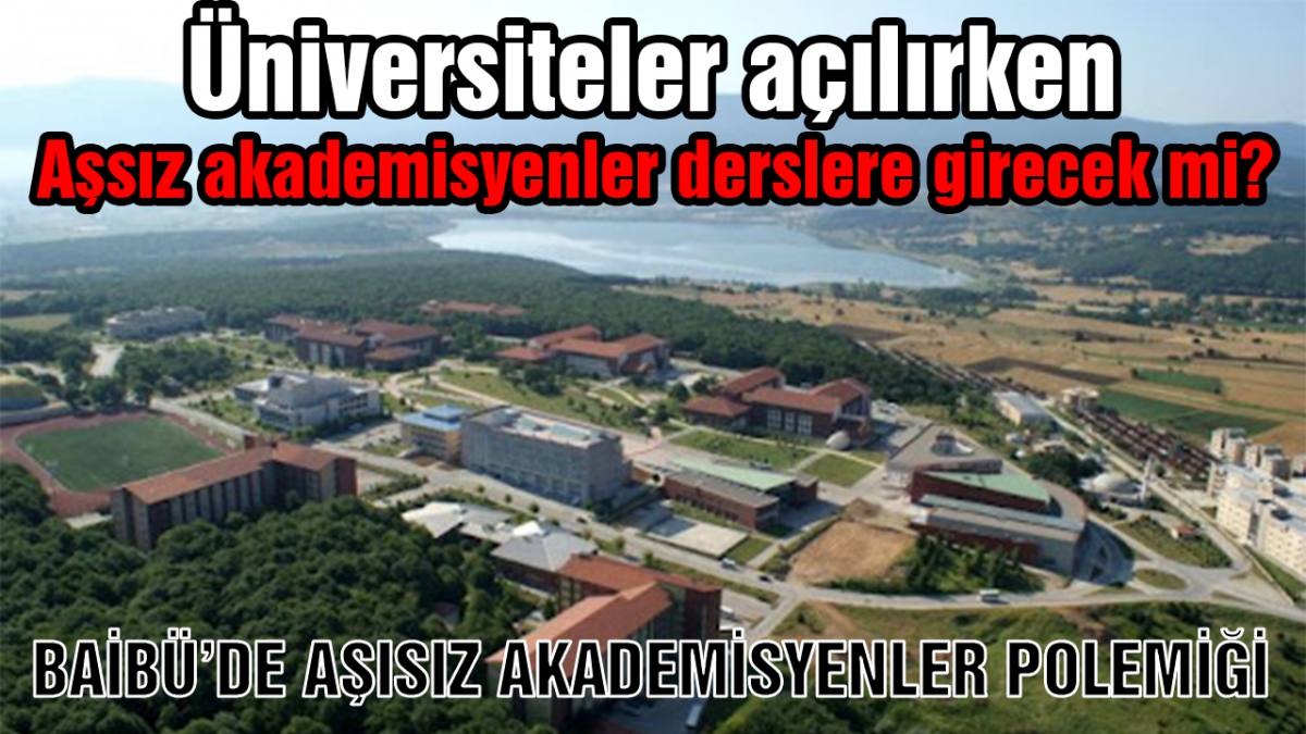 BAİBÜ'de aşısız akademisyenler polemiği