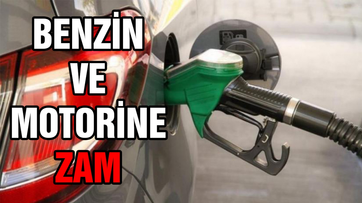 Benzin ve motorine zam