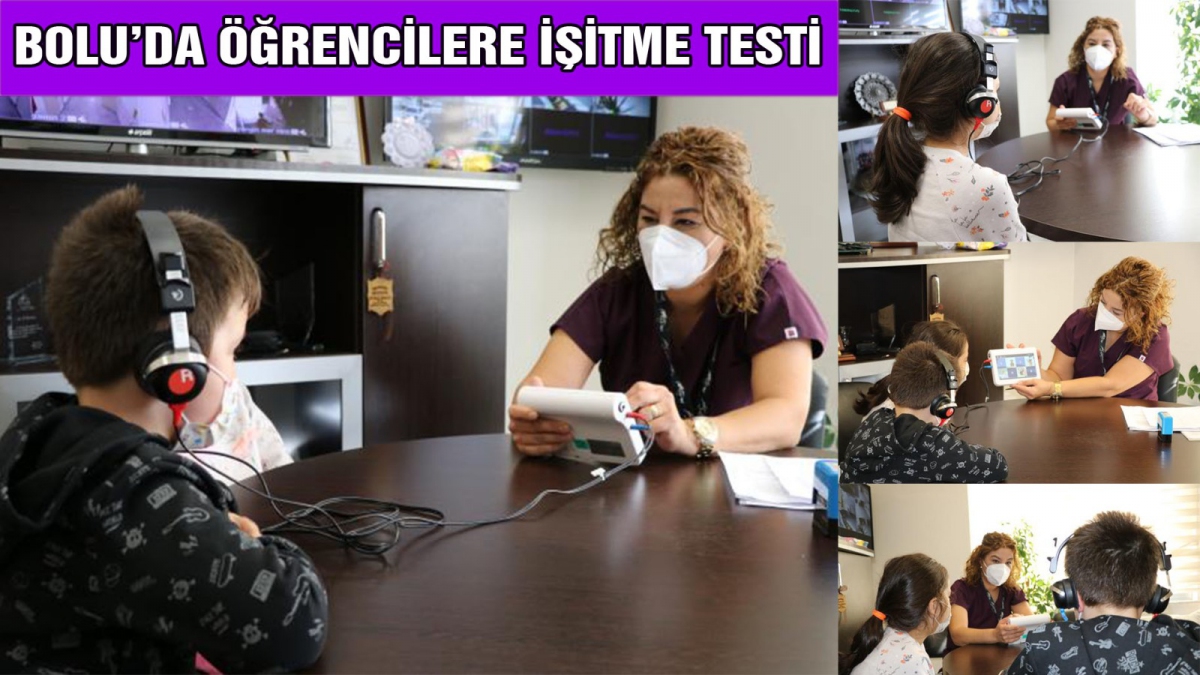 BOLU'DA ÖĞRENCİLERE İŞİTME TESTİ