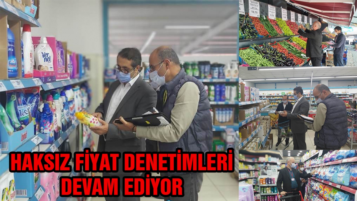 Haksız fiyat denetimleri devam ediyor