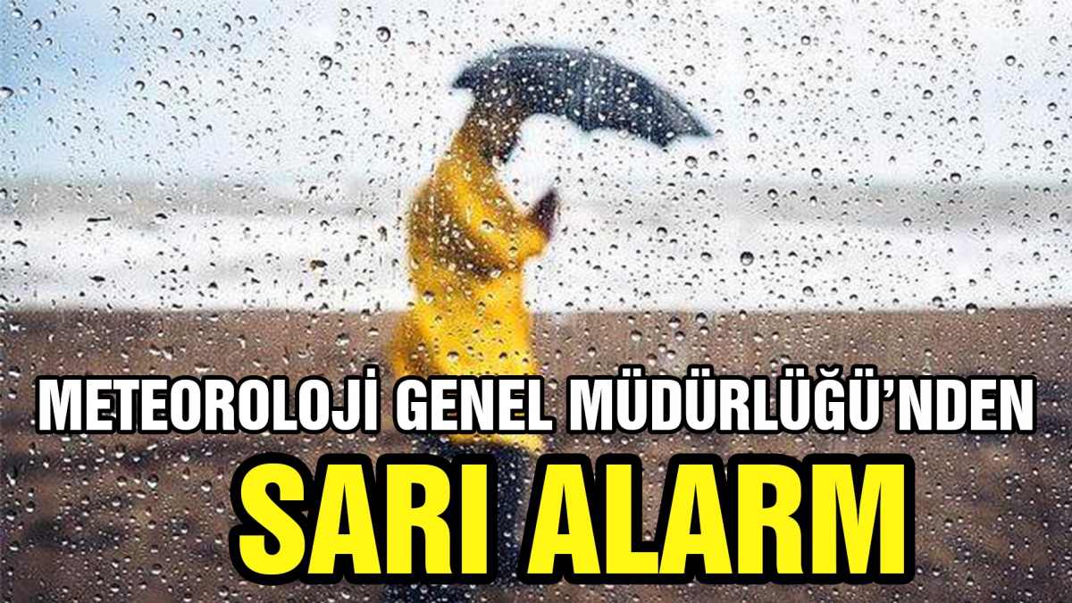 Meteoroloji Genel Müdürlüğü'nden sarı uyarı