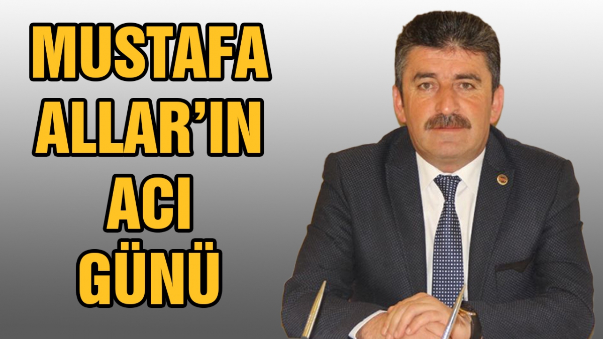 Mustafa Alların acı günü