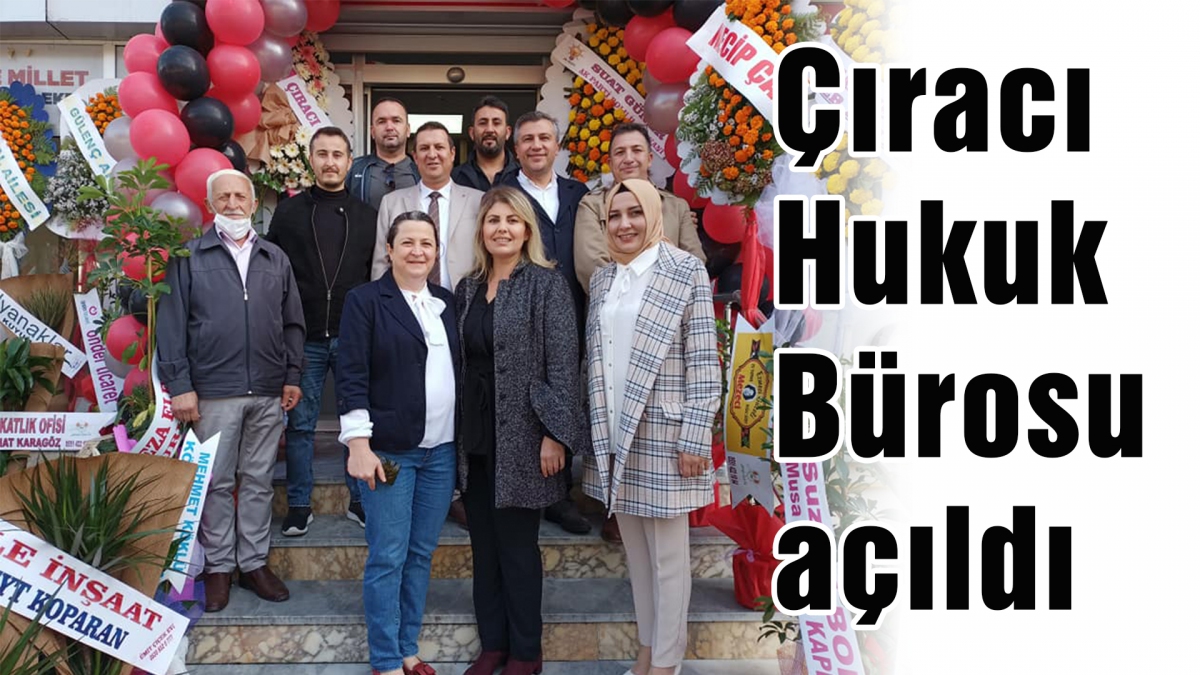Çıracı Hukuk Bürosu açıldı