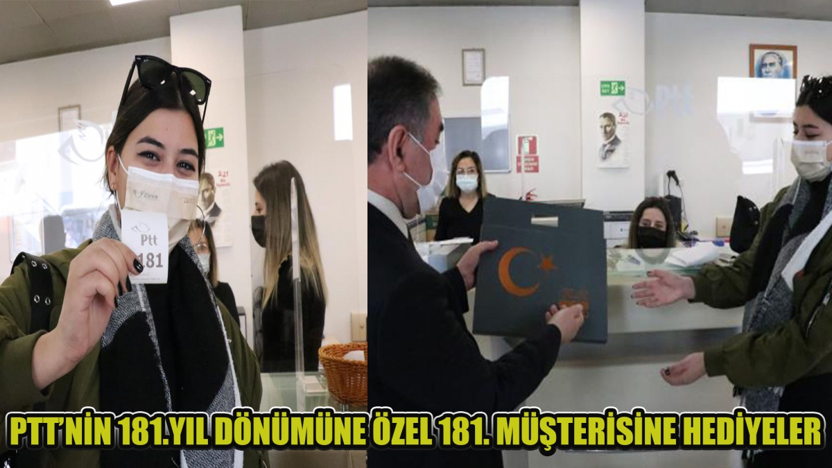 PTT'DEN 181.YIL DÖNÜMÜNE ÖZEL 181. MÜŞTERİSİNE HEDİYELER