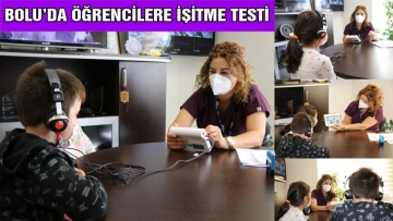 BOLU'DA ÖĞRENCİLERE İŞİTME TESTİ