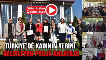 Türkiye'de kadının yerini belirleyen proje anlatıldı