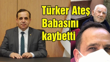 Türker Ateş babasını kaybetti
